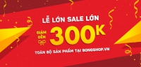 Lễ lớn SALE lớn - Giảm đến 300K